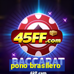 pono brasilero
